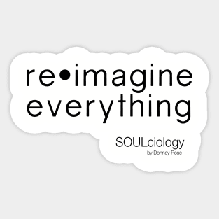 Re•Imagine Everything Sticker